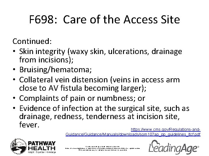 F 698: Care of the Access Site Continued: • Skin integrity (waxy skin, ulcerations,