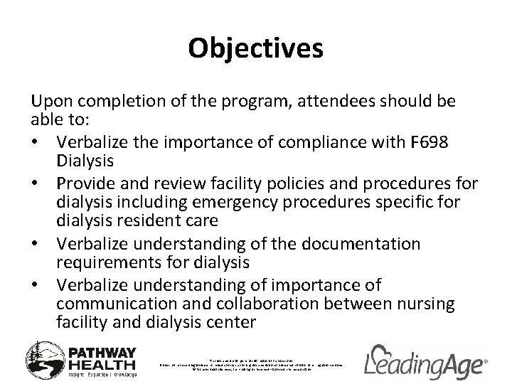 Objectives Upon completion of the program, attendees should be able to: • Verbalize the