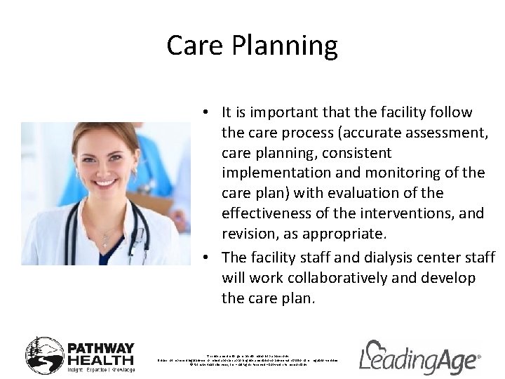 Care Planning • It is important that the facility follow the care process (accurate