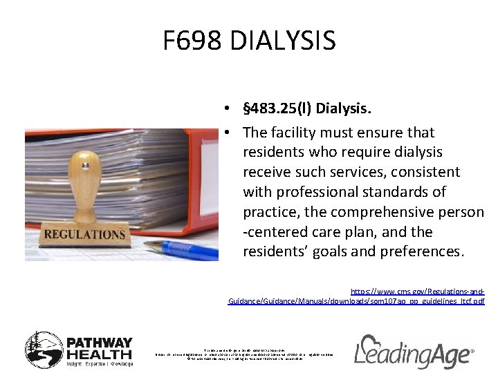 F 698 DIALYSIS • § 483. 25(l) Dialysis. • The facility must ensure that