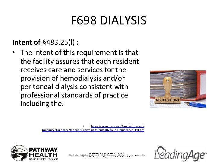 F 698 DIALYSIS Intent of § 483. 25(l) : • The intent of this