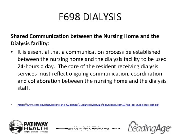 F 698 DIALYSIS Shared Communication between the Nursing Home and the Dialysis facility: •