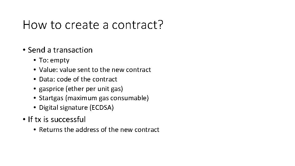 How to create a contract? • Send a transaction • • • To: empty