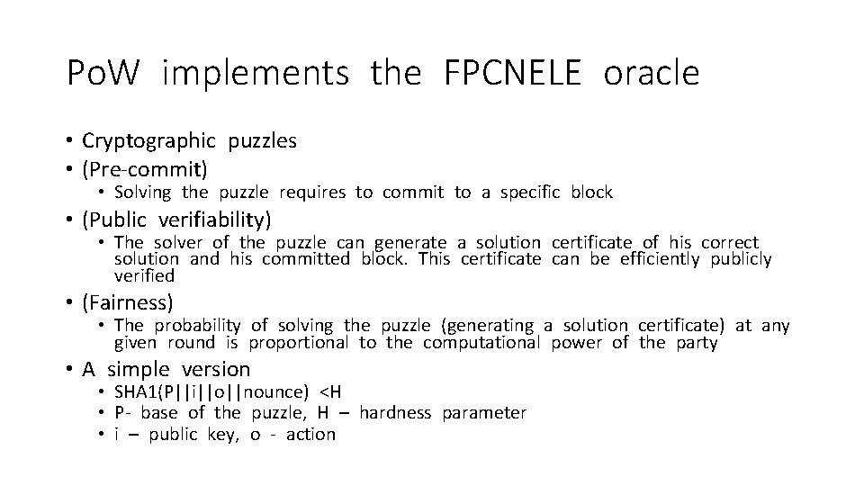 Po. W implements the FPCNELE oracle • Cryptographic puzzles • (Pre-commit) • Solving the