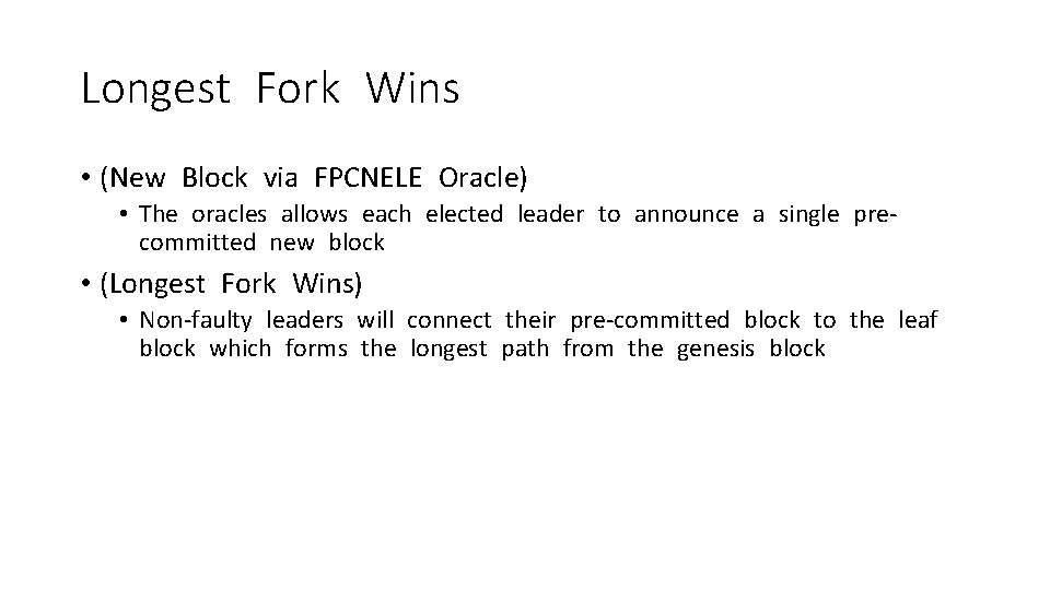 Longest Fork Wins • (New Block via FPCNELE Oracle) • The oracles allows each