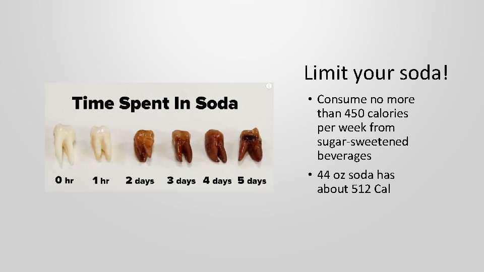 Limit your soda! • Consume no more than 450 calories per week from sugar-sweetened