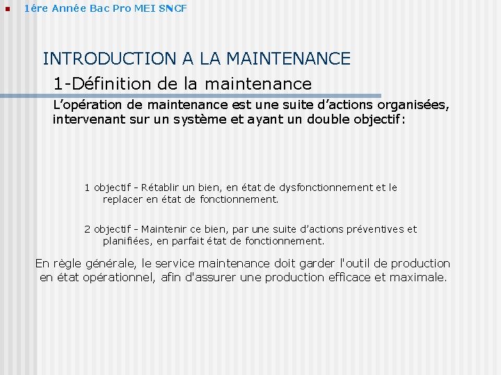 n 1ére Année Bac Pro MEI SNCF INTRODUCTION A LA MAINTENANCE 1 -Définition de