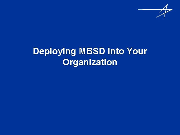 Deploying MBSD into Your Organization 