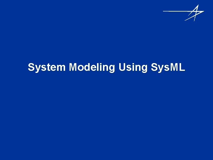System Modeling Using Sys. ML 