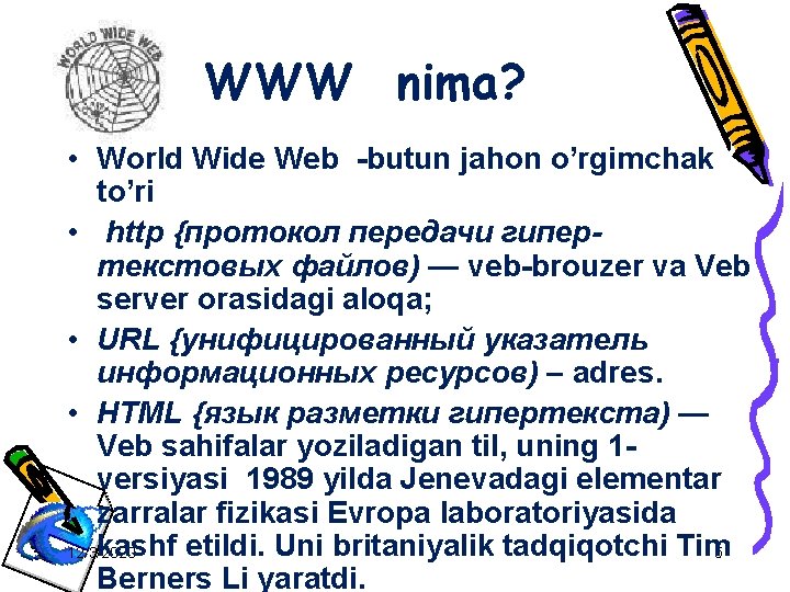 WWW nima? • World Wide Web -butun jahon o’rgimchak to’ri • http {протокол передачи