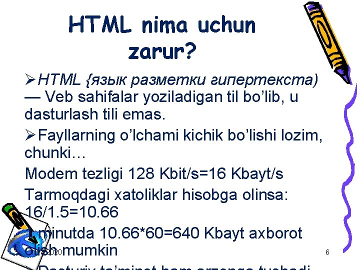 HTML nima uchun zarur? ØHTML {язык разметки гипертекста) — Veb sahifalar yoziladigan til bo’lib,