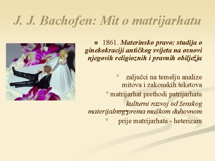 J. J. Bachofen: Mit o matrijarhatu 1861. Materinsko pravo; studija o ginekokraciji antičkog svijeta