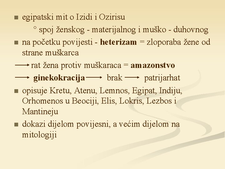 n n egipatski mit o Izidi i Ozirisu ° spoj ženskog - materijalnog i