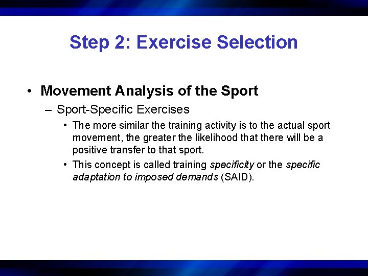 Step 2: Exercise Selection • Movement Analysis of the Sport – Sport-Specific Exercises •