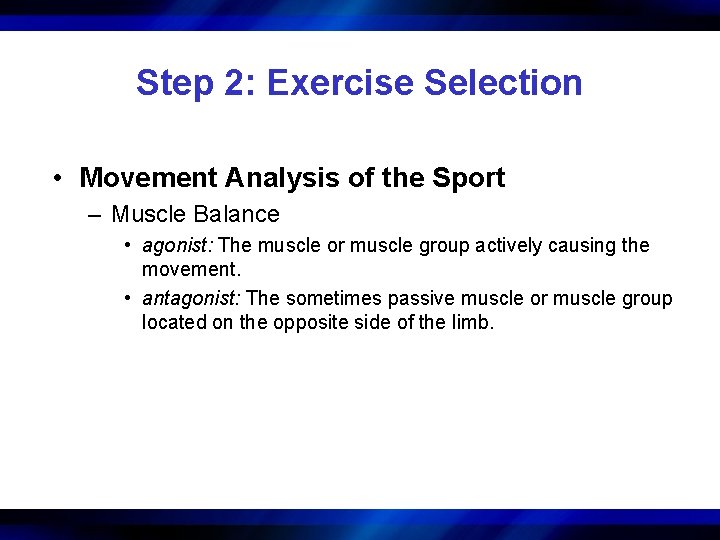 Step 2: Exercise Selection • Movement Analysis of the Sport – Muscle Balance •