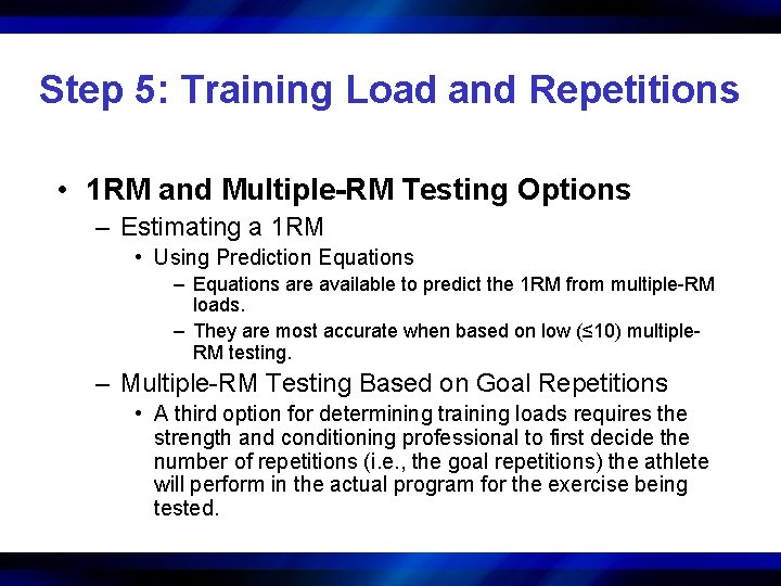 Step 5: Training Load and Repetitions • 1 RM and Multiple-RM Testing Options –