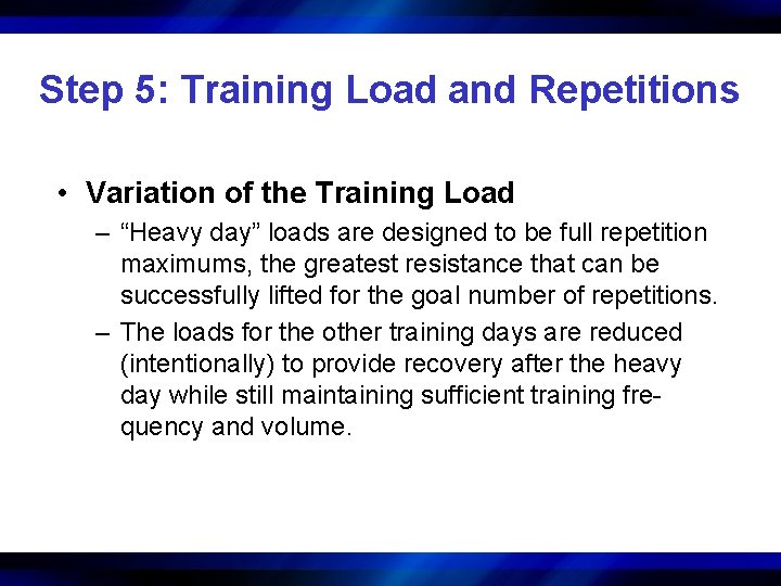 Step 5: Training Load and Repetitions • Variation of the Training Load – “Heavy
