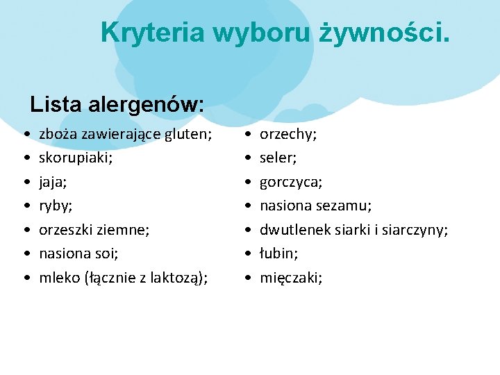 Kryteria wyboru żywności. Lista alergenów: • • zboża zawierające gluten; skorupiaki; jaja; ryby; orzeszki
