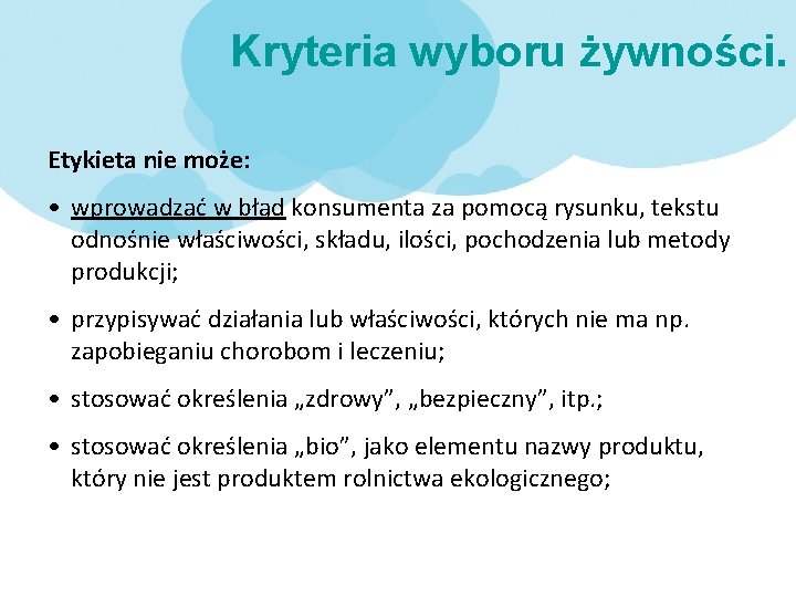 Kryteria wyboru żywności. Etykieta nie może: • wprowadzać w błąd konsumenta za pomocą rysunku,