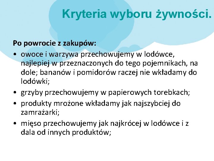 Kryteria wyboru żywności. Po powrocie z zakupów: • owoce i warzywa przechowujemy w lodówce,
