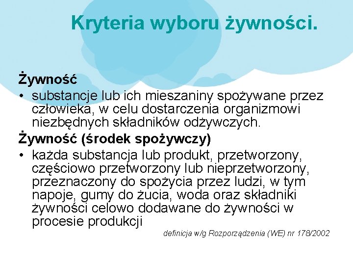 Kryteria wyboru żywności. Żywność • substancje lub ich mieszaniny spożywane przez człowieka, w celu