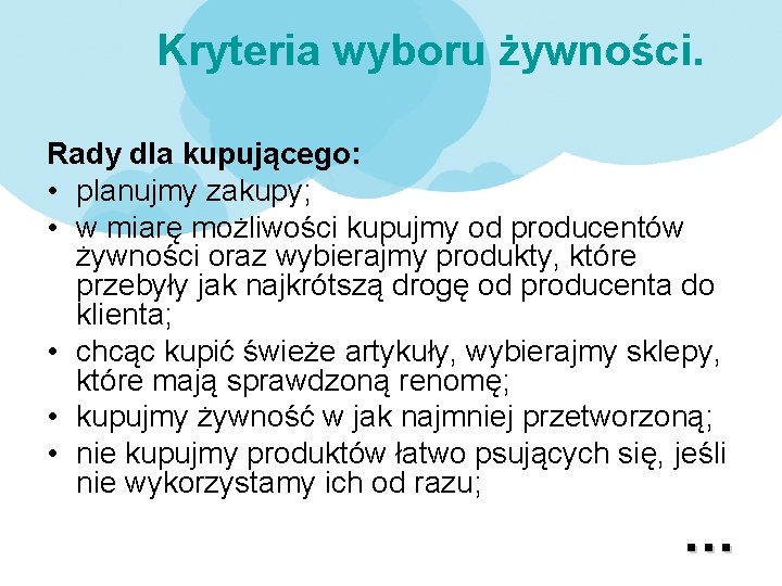 Kryteria wyboru żywności. Rady dla kupującego: • planujmy zakupy; • w miarę możliwości kupujmy