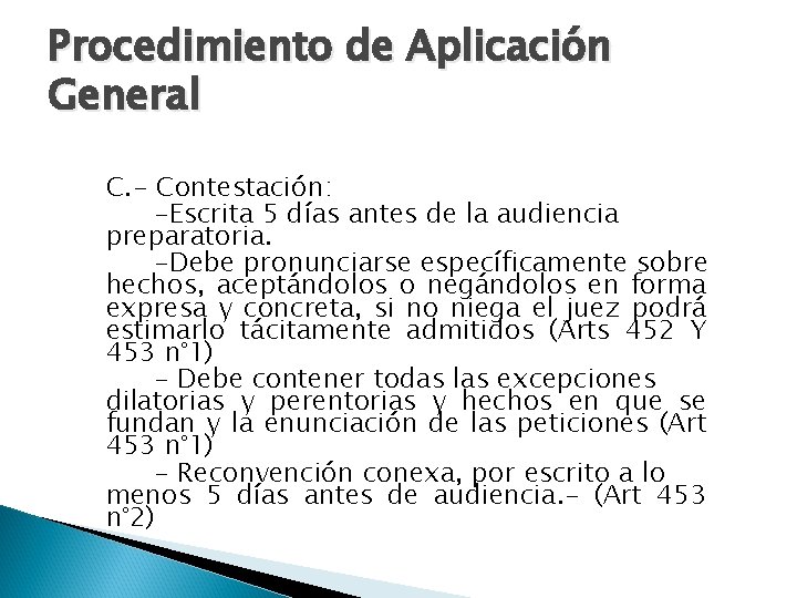 Procedimiento de Aplicación General C. - Contestación: -Escrita 5 días antes de la audiencia