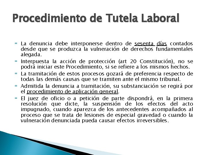 Procedimiento de Tutela Laboral La denuncia debe interponerse dentro de sesenta días contados desde