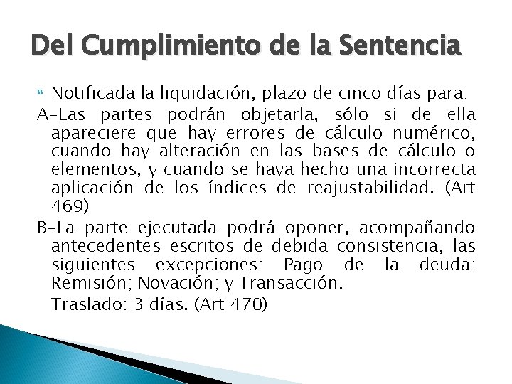 Del Cumplimiento de la Sentencia Notificada la liquidación, plazo de cinco días para: A-Las