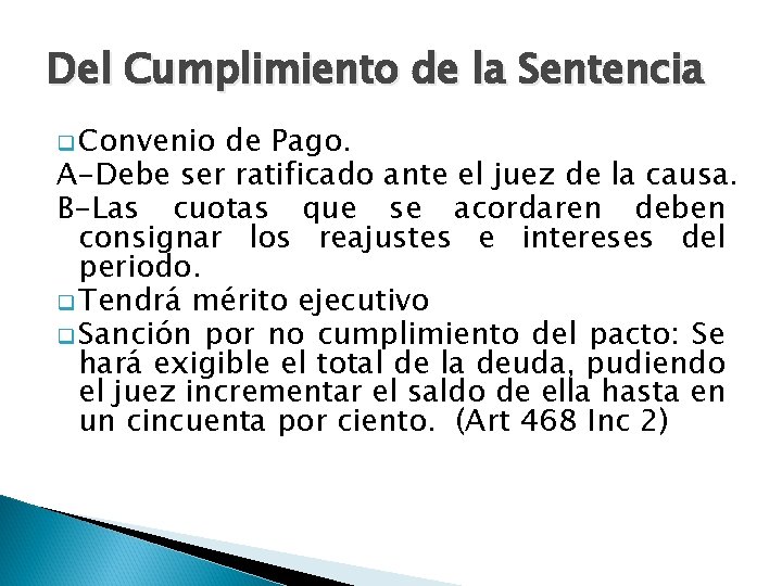 Del Cumplimiento de la Sentencia q Convenio de Pago. A-Debe ser ratificado ante el