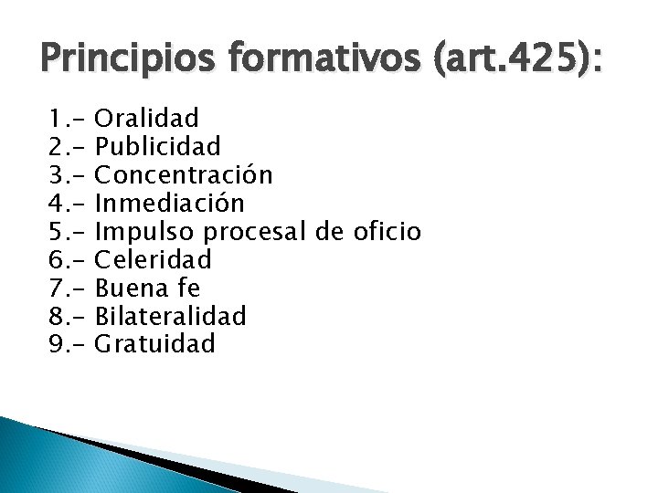 Principios formativos (art. 425): 1. 2. 3. 4. 5. 6. 7. 8. 9. -