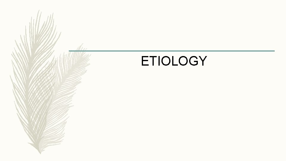 ETIOLOGY 
