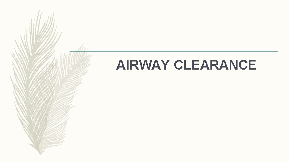 AIRWAY CLEARANCE 