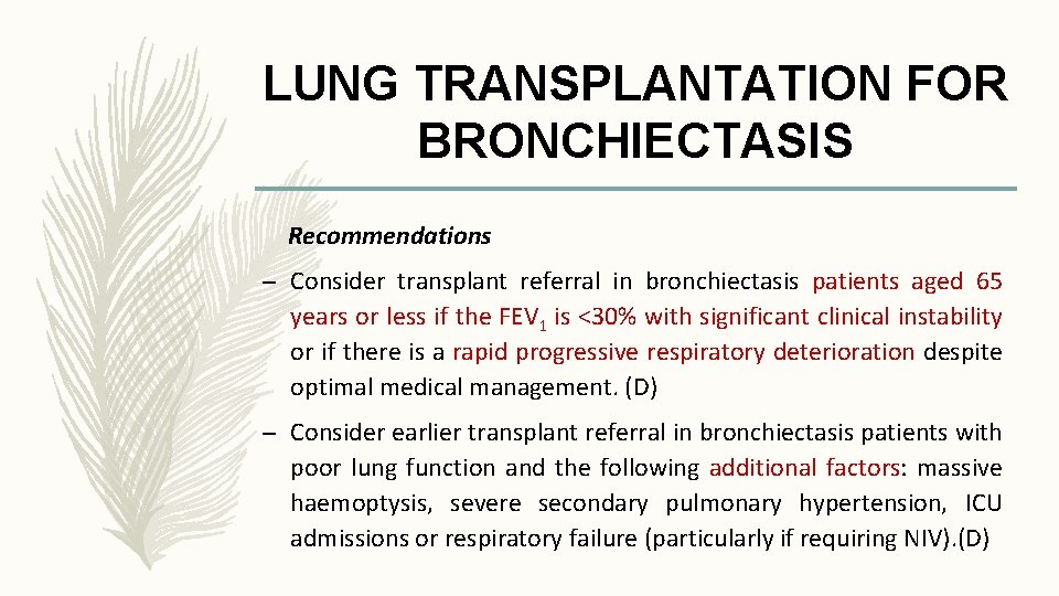 LUNG TRANSPLANTATION FOR BRONCHIECTASIS Recommendations – Consider transplant referral in bronchiectasis patients aged 65