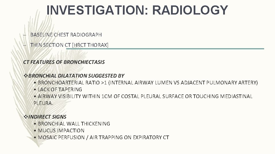 INVESTIGATION: RADIOLOGY – BASELINE CHEST RADIOGRAPH – THIN SECTION CT [HRCT THORAX] CT FEATURES