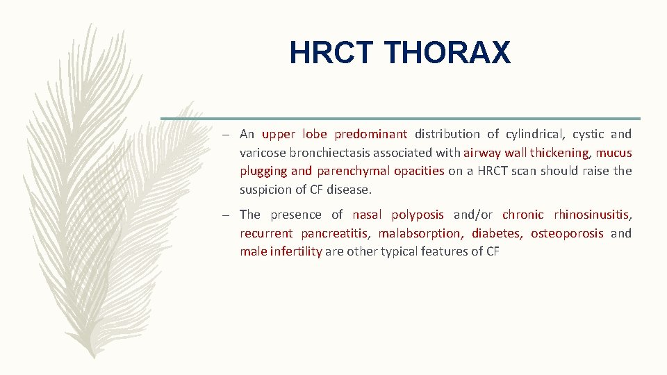 HRCT THORAX – An upper lobe predominant distribution of cylindrical, cystic and varicose bronchiectasis