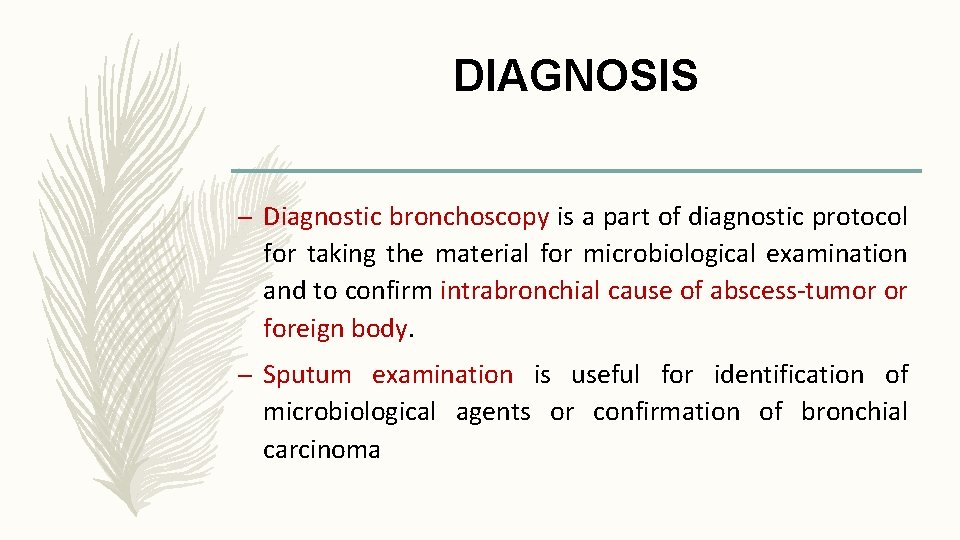 DIAGNOSIS – Diagnostic bronchoscopy is a part of diagnostic protocol for taking the material
