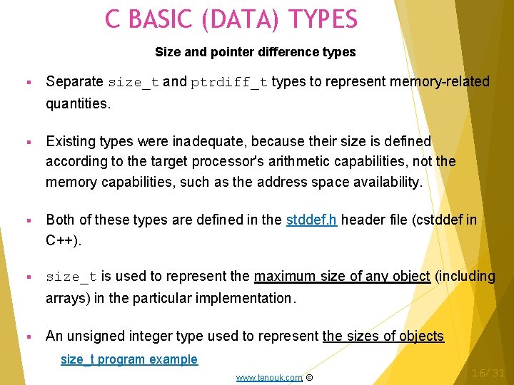 C BASIC (DATA) TYPES Size and pointer difference types Separate size_t and ptrdiff_t types