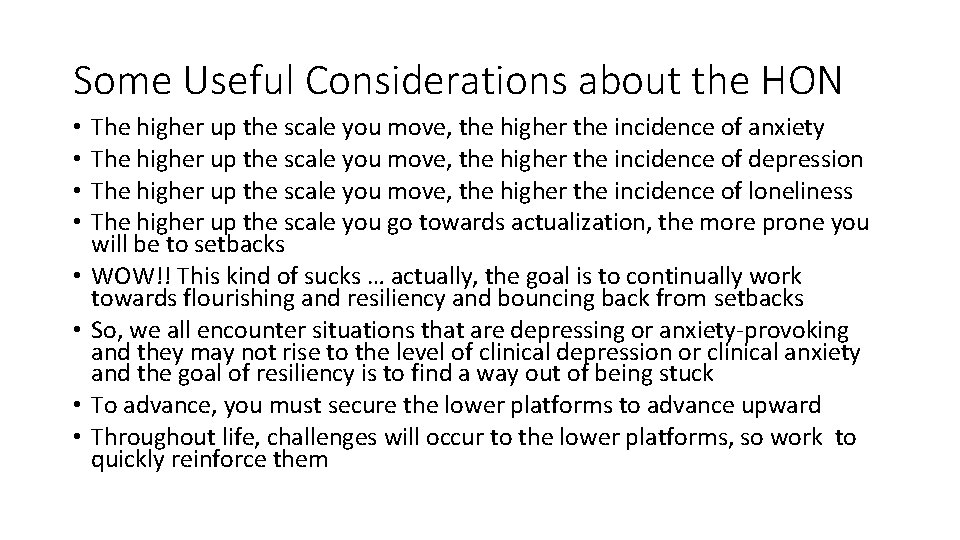 Some Useful Considerations about the HON • • The higher up the scale you