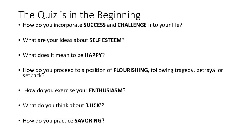 The Quiz is in the Beginning • How do you incorporate SUCCESS and CHALLENGE