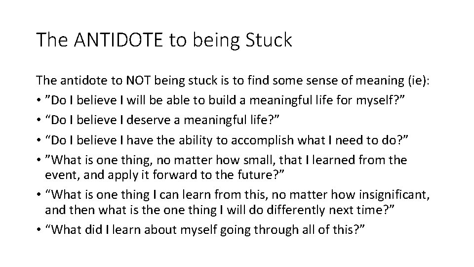 The ANTIDOTE to being Stuck The antidote to NOT being stuck is to find