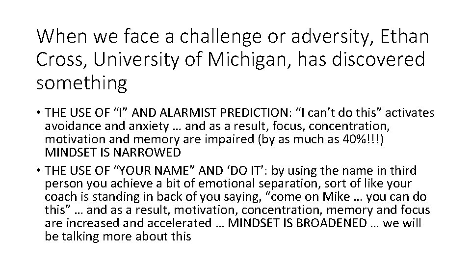 When we face a challenge or adversity, Ethan Cross, University of Michigan, has discovered