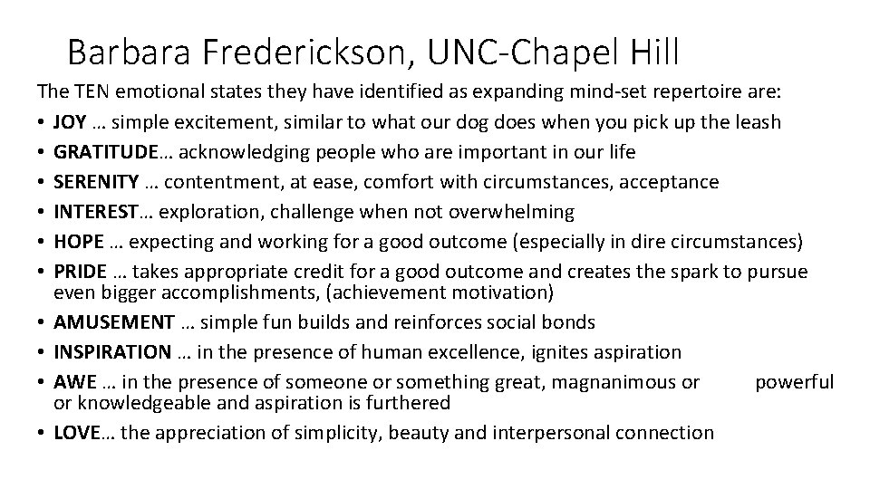 Barbara Frederickson, UNC-Chapel Hill The TEN emotional states they have identified as expanding mind-set