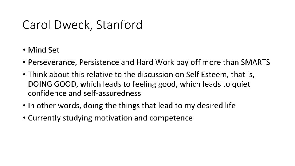 Carol Dweck, Stanford • Mind Set • Perseverance, Persistence and Hard Work pay off