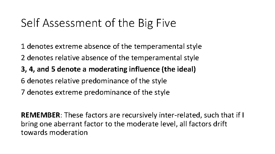 Self Assessment of the Big Five 1 denotes extreme absence of the temperamental style