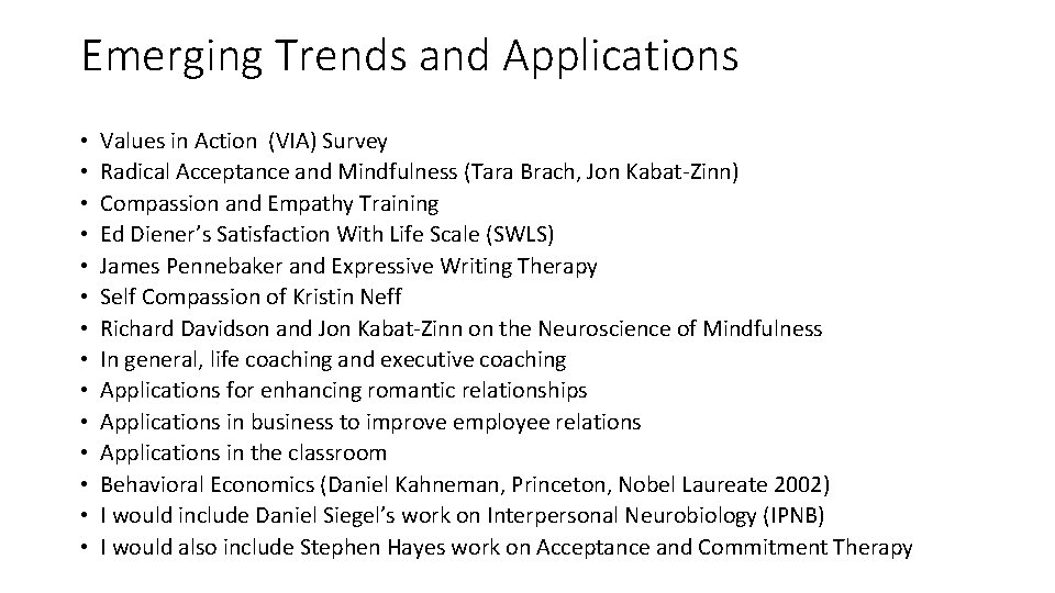 Emerging Trends and Applications • • • • Values in Action (VIA) Survey Radical