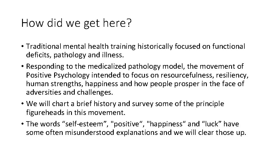 How did we get here? • Traditional mental health training historically focused on functional