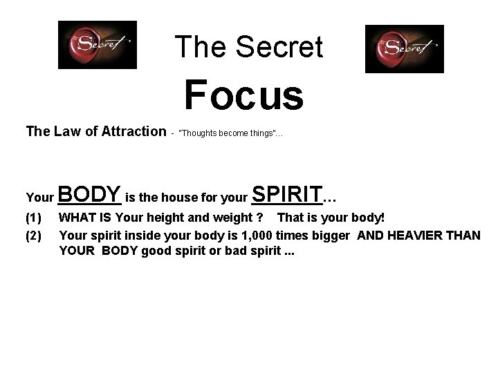 The Secret Focus The Law of Attraction Your (1) (2) - “Thoughts become things”…