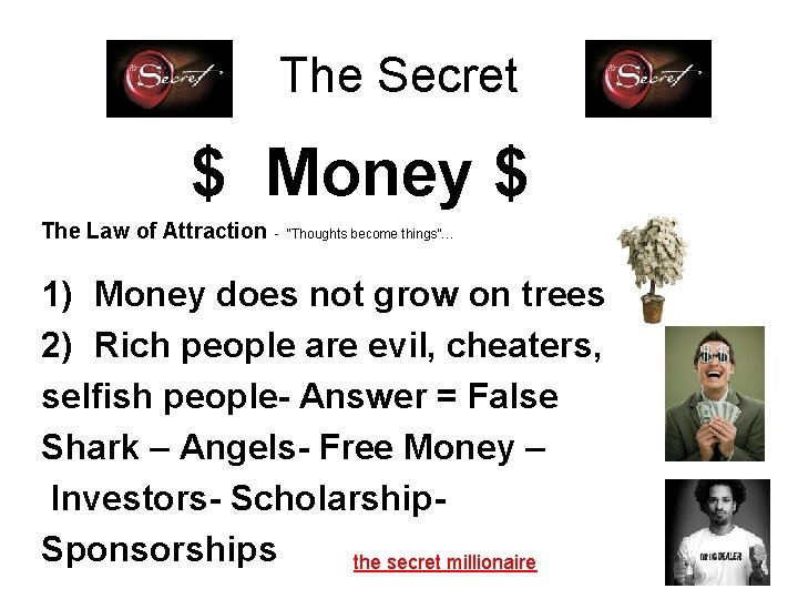 The Secret $ Money $ The Law of Attraction - “Thoughts become things”… 1)