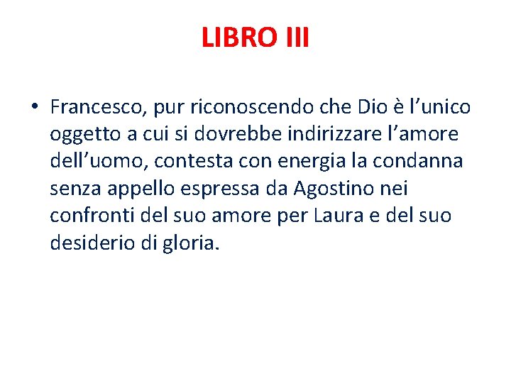 LIBRO III • Francesco, pur riconoscendo che Dio è l’unico oggetto a cui si